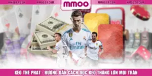 Kèo Thẻ Phạt - Hướng Dẫn Cách Đọc Kèo Thắng Lớn Mọi Trận